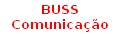 BUSS
Comunica��o